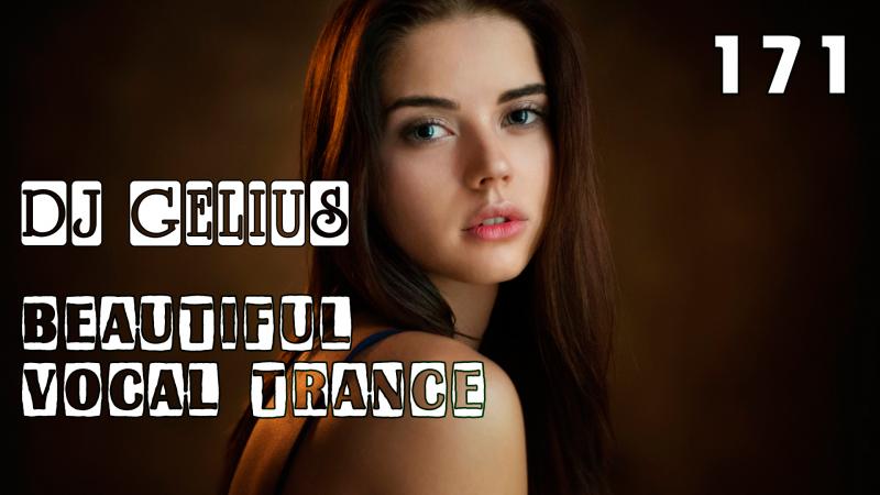 DJ GELIUS - Beautiful Vocal Trance 171