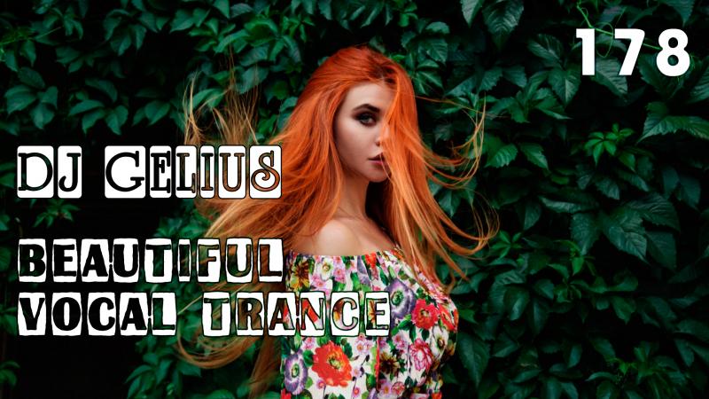 DJ GELIUS - Beautiful Vocal Trance 178