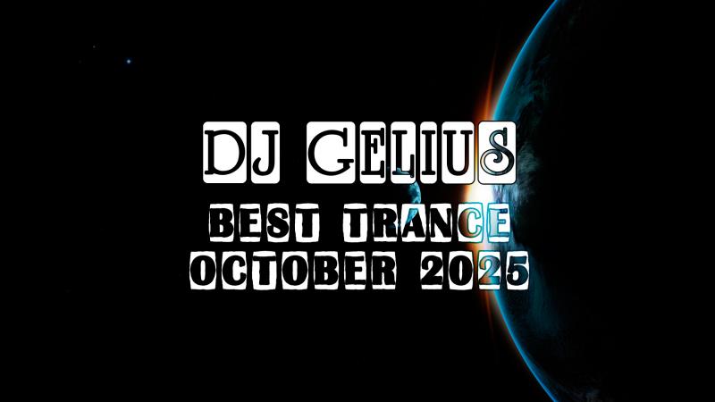 DJ Gelius - Best Trance October 2025